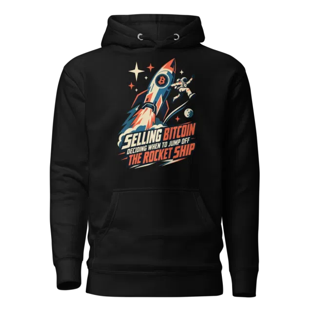 Selling Bitcoin Deciding When to Jump Off the Rocket Ship Hoodie in Black