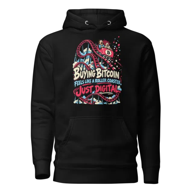 Buying Bitcoin Feels Like a Roller Coaster, Just Digital Hoodie in Black