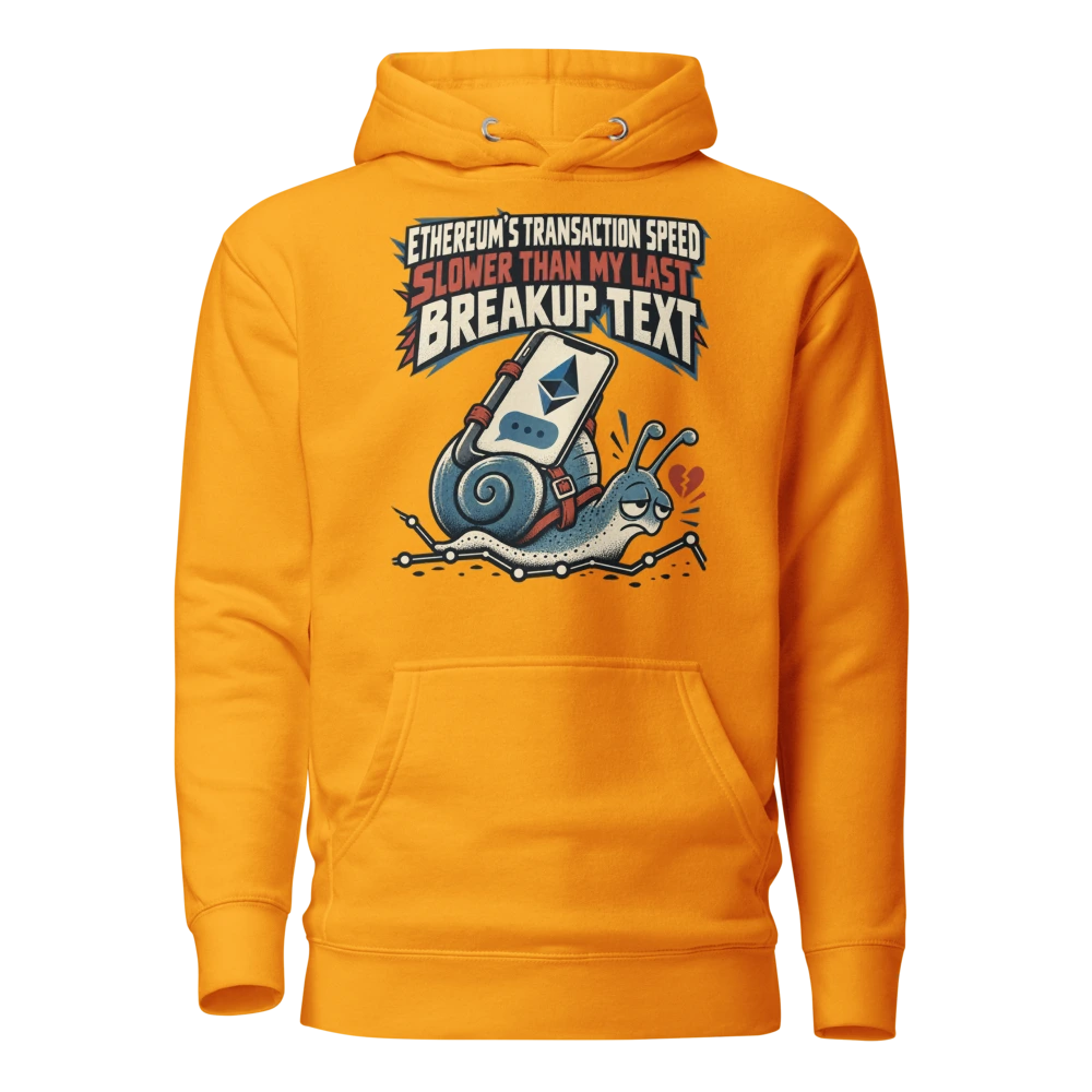Ethereum’s Transaction Speed Slower Than My Last Breakup Text Hoodie