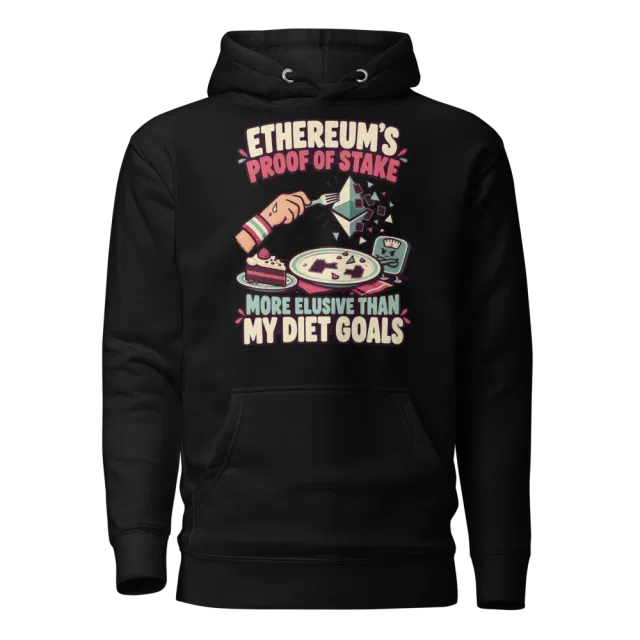 Ethereum’s Proof of Stake More Elusive Than My Diet Goals Hoodie in Black