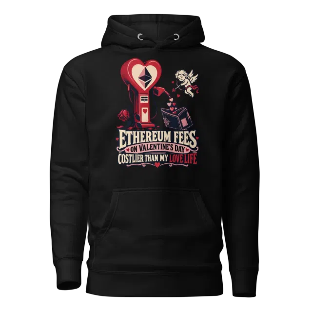 Ethereum Fees on Valentine’s Day Costlier Than My Love Life Hoodie in Black