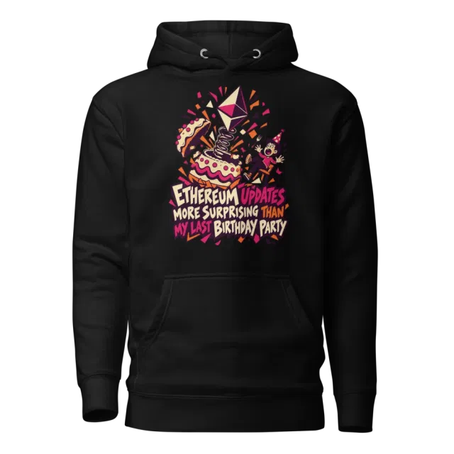 Ethereum Updates More Surprising Than My Last Birthday Party Hoodie in Black