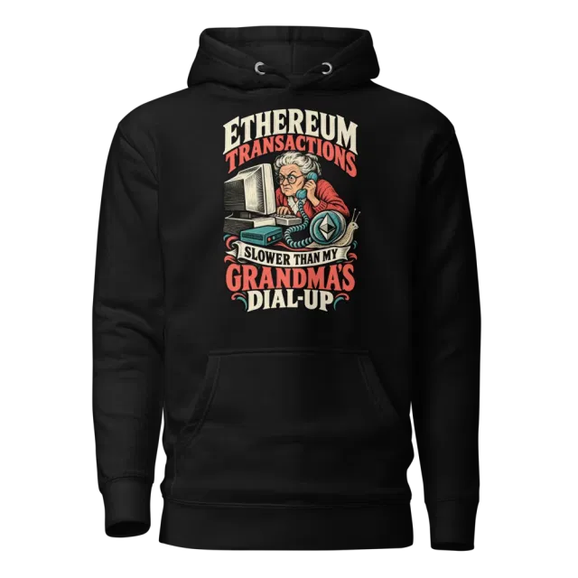 Ethereum Transactions Slower Than My Grandma’s Dial-Up Hoodie in Black