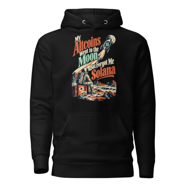 My Altcoins Went to the Moon, But Forgot Me Solana Hoodie in Black