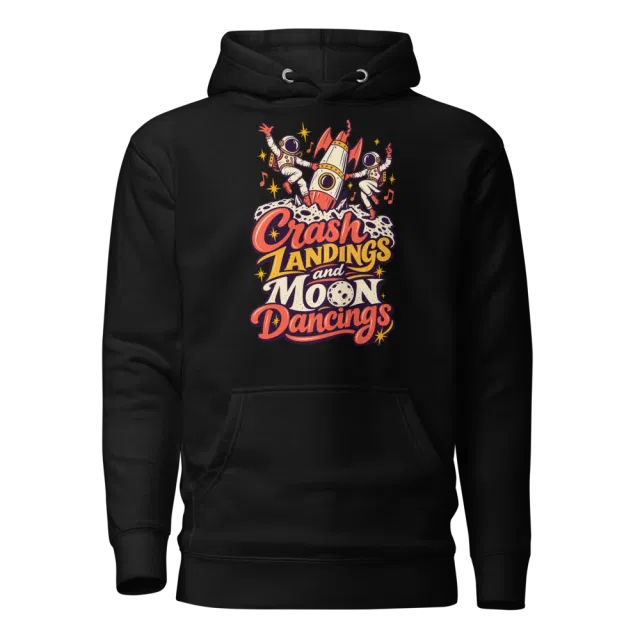 Crash Landings and Moon Dancings Hoodie in Black