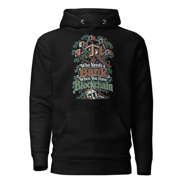 Who Needs a Bank When You Have Blockchain Hoodie in Black