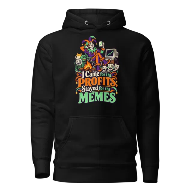 I Came for the Profits, Stayed for the Memes Hoodie in Black
