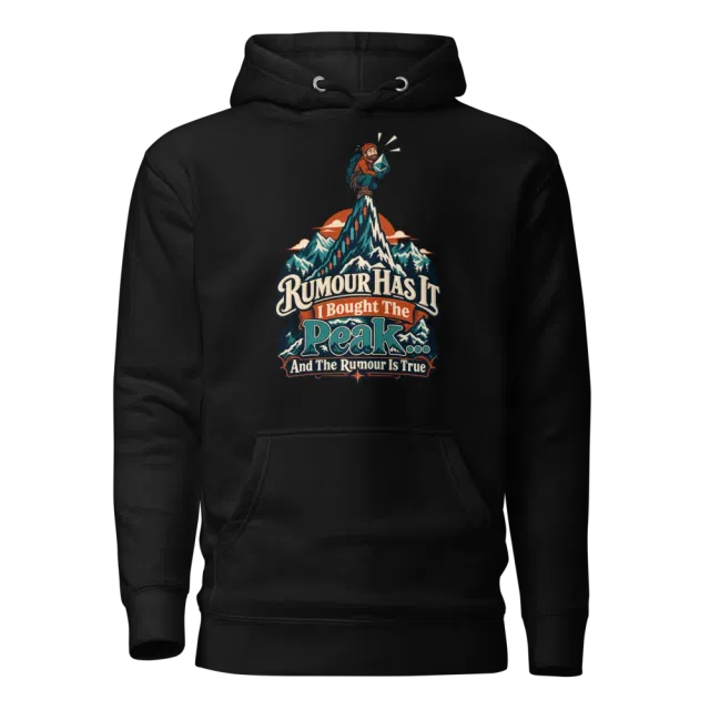 Rumour Has It I Bought The Peak… And The Rumour Is True Hoodie in Black