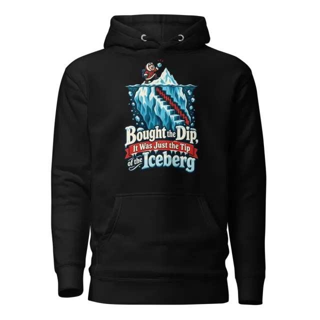 Bought the Dip, It Was Just the Tip of the Iceberg Hoodie in Black