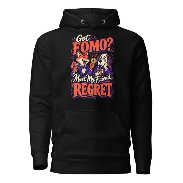 Got FOMO? Meet My Friend, REGRET Hoodie in Black