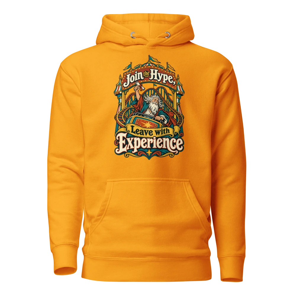 Join the Hype, Leave with Experience Hoodie