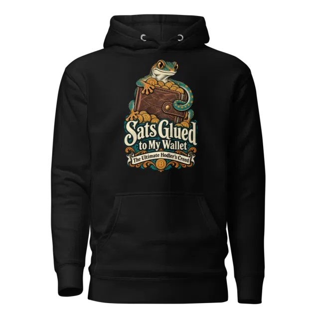 Sats Glued to My Wallet The Ultimate Hodler’s Creed Hoodie in Black