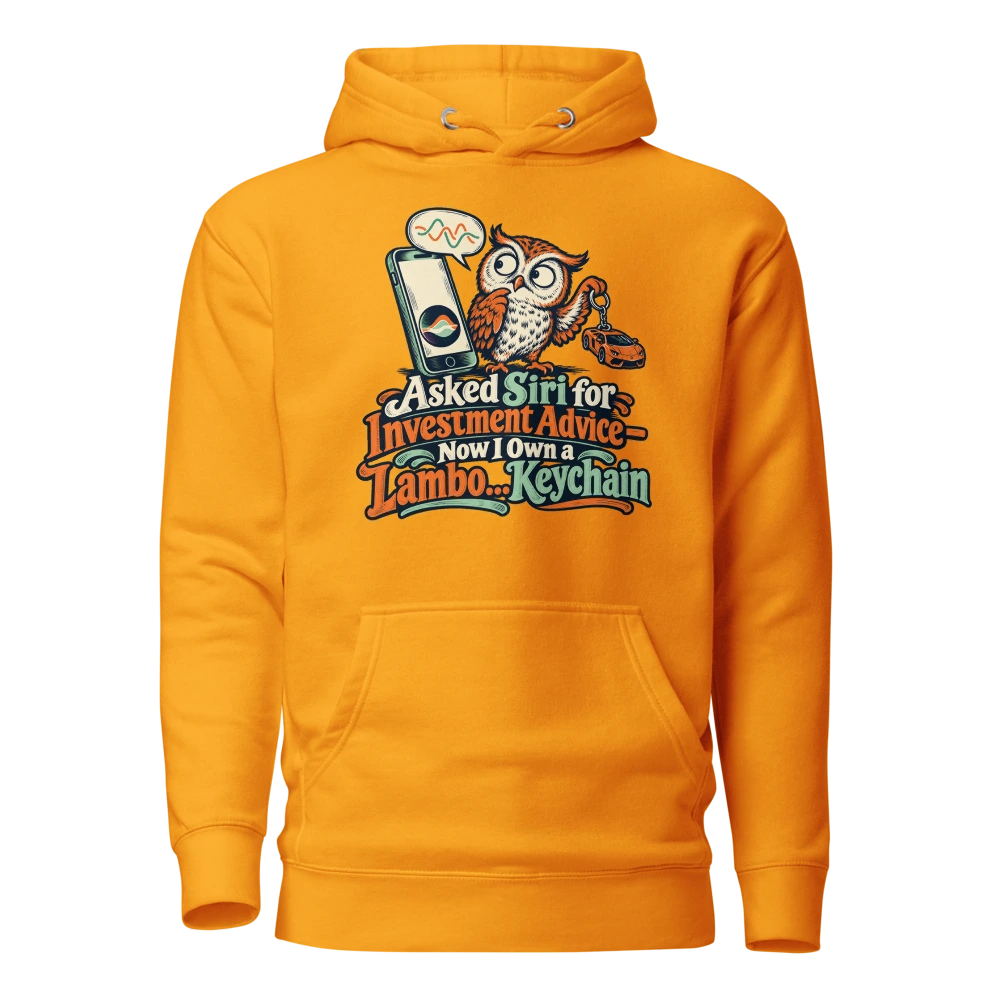 Asked Siri for Investment Advice – Now I Own a Lambo… Keychain Hoodie