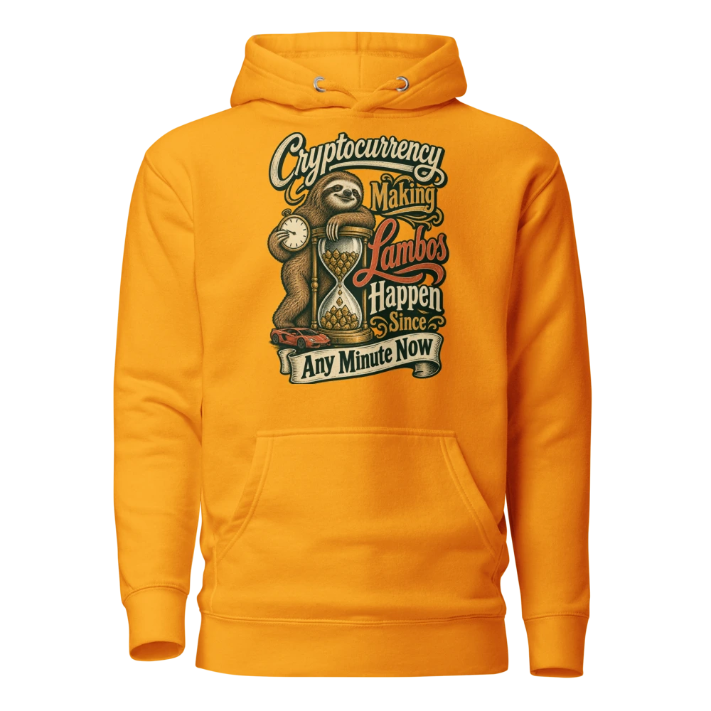 Cryptocurrency Making Lambos Happen Since Any Minute Now Hoodie