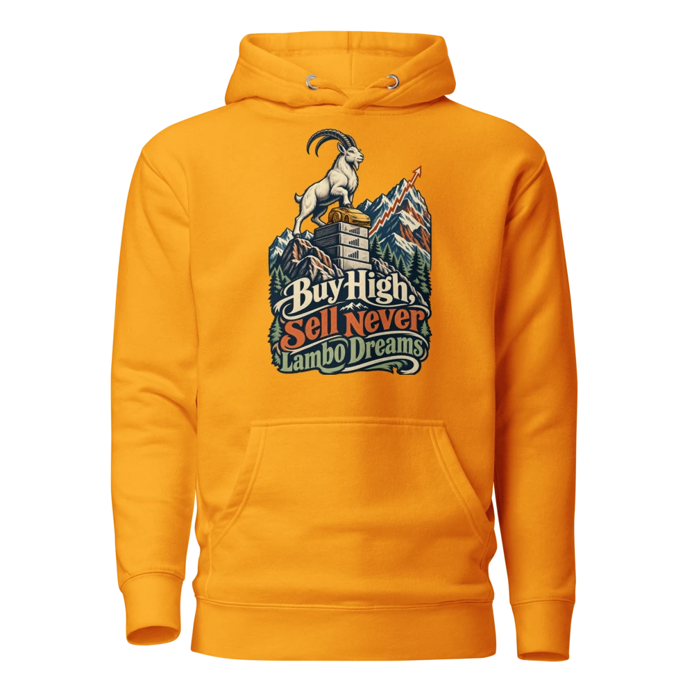 Buy High, Sell Never Lambo Dreams Hoodie