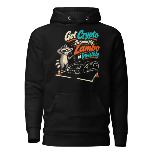 Got Crypto Because My Lambo is Invisible Hoodie in Black