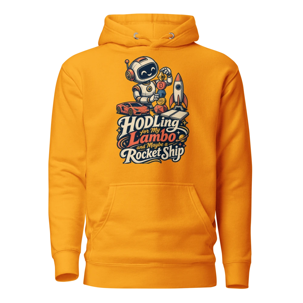 HODLing for My Lambo and Maybe a Rocket Ship Hoodie