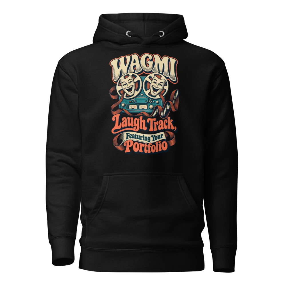 WAGMI Laugh Track, Featuring Your Portfolio Hoodie in Black