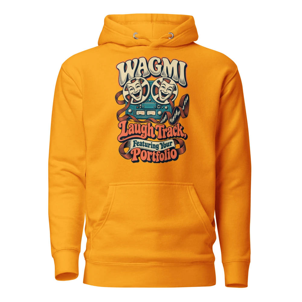 WAGMI Laugh Track, Featuring Your Portfolio Hoodie