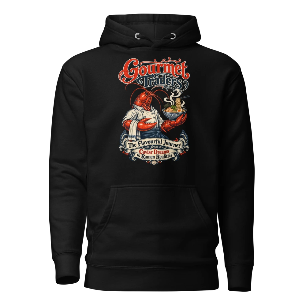 Gourmet Traders – The Flavourful Journey from Caviar Dreams to Ramen Realities Hoodie in Black