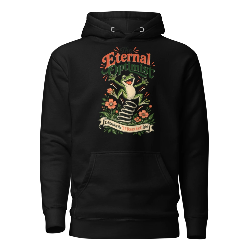 The Eternal Optimist – Celebrating the “It’ll Bounce Back” Spirit Hoodie in Black