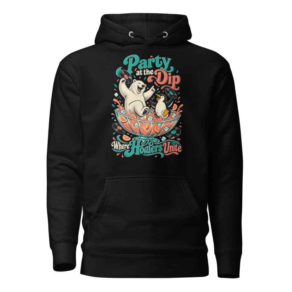 Party at the Dip Where Hodlers Unite Hoodie