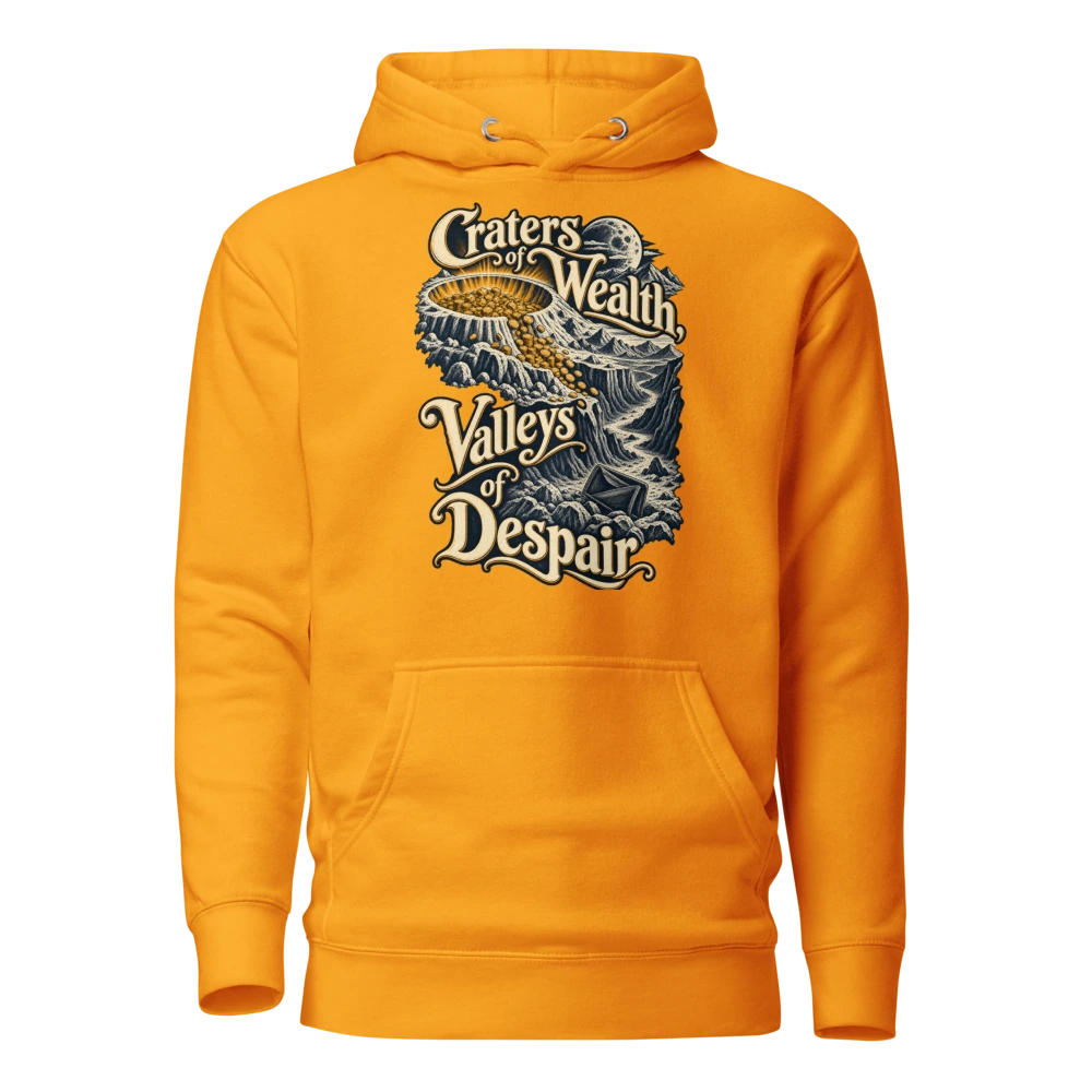 Craters of Wealth, Valleys of Despair Hoodie