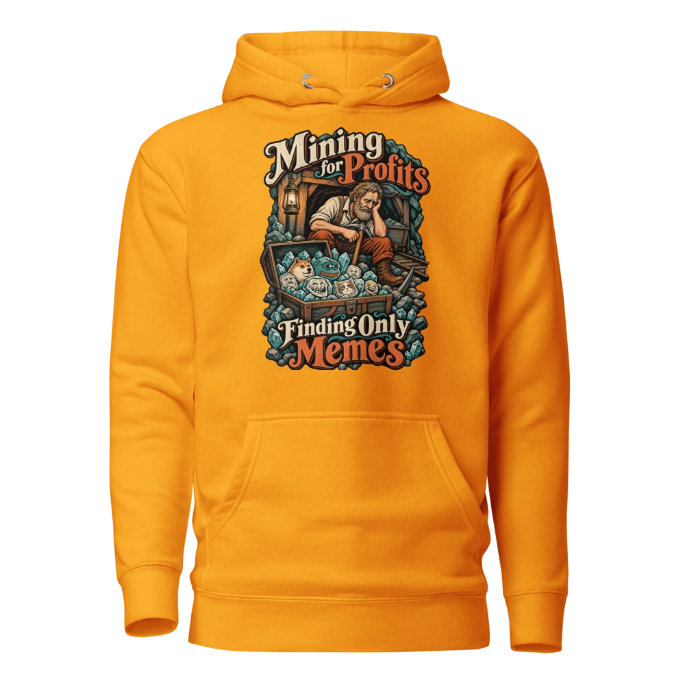 Mining for Profits Finding Only Memes Hoodie