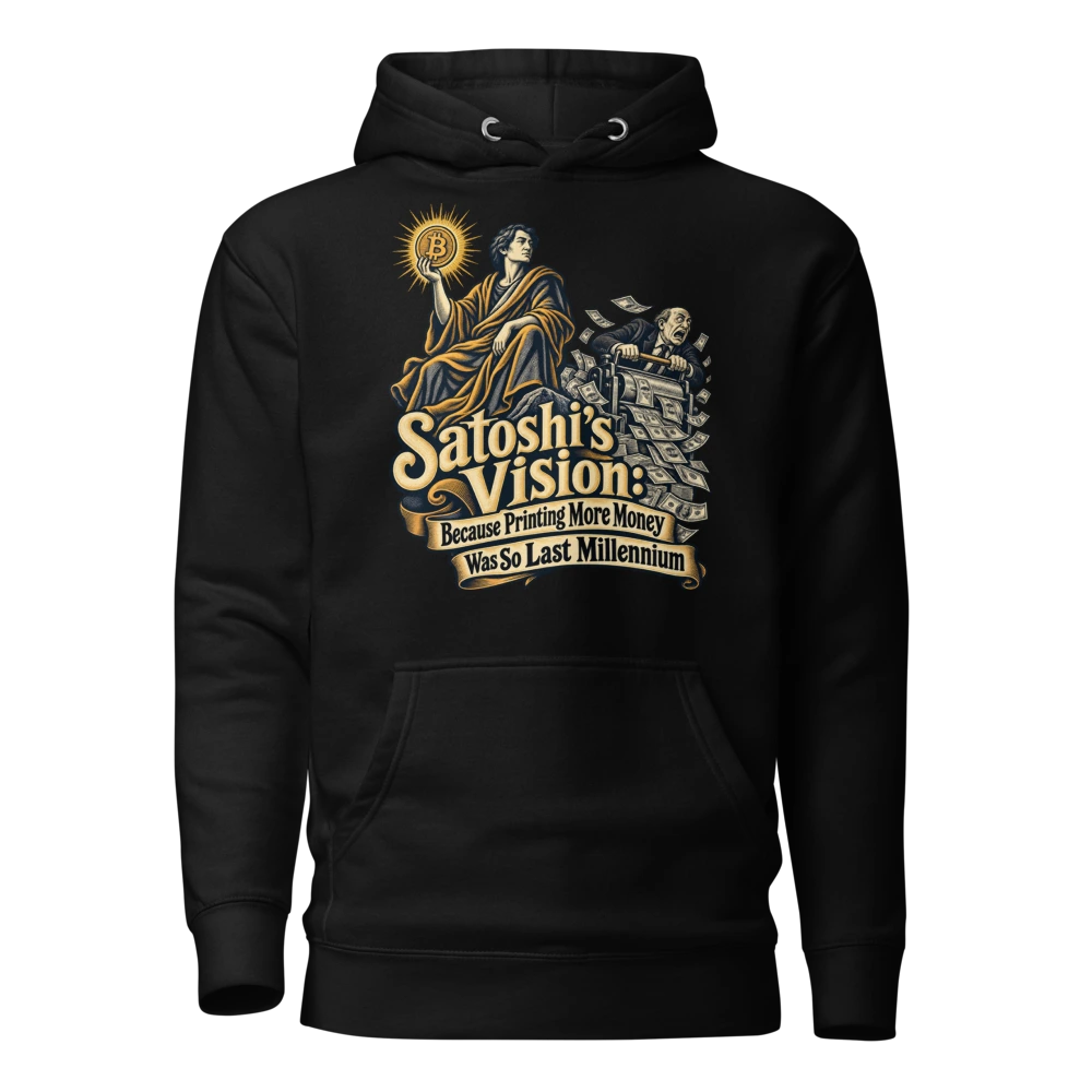 Satoshi’s Vision: Because Printing More Money Was So Last Millennium Hoodie in Black