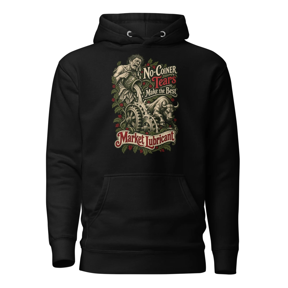 No-Coiner Tears Make the Best Market Lubricant Hoodie in Black