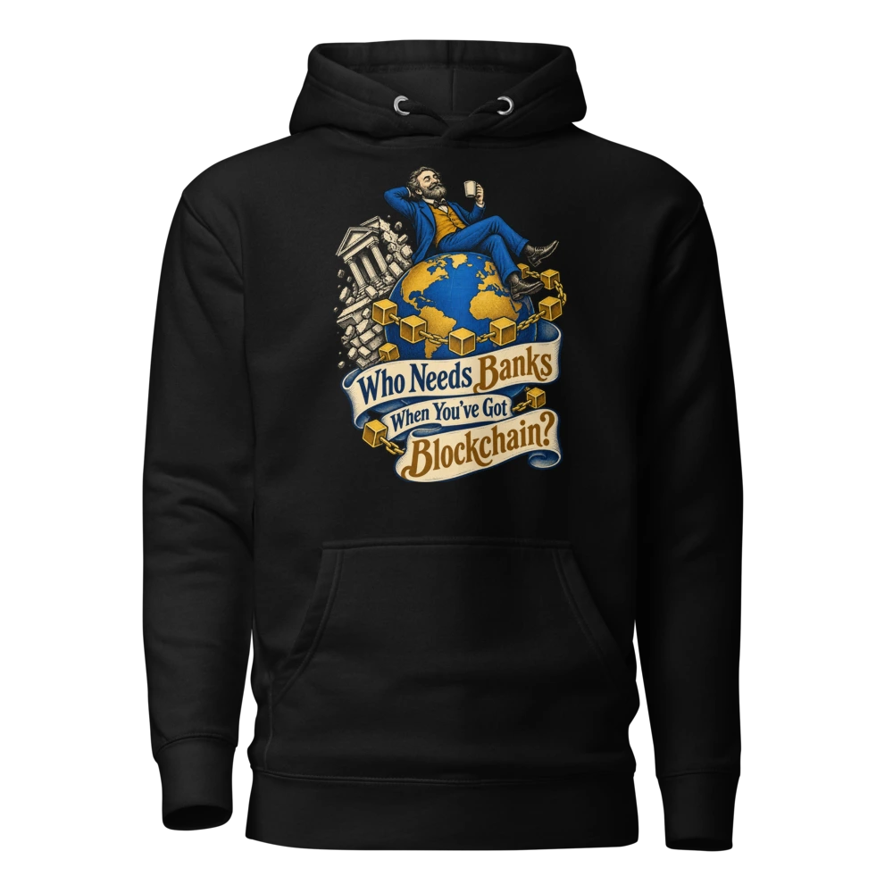 Who Needs Banks When You’ve Got Blockchain? Hoodie in Black