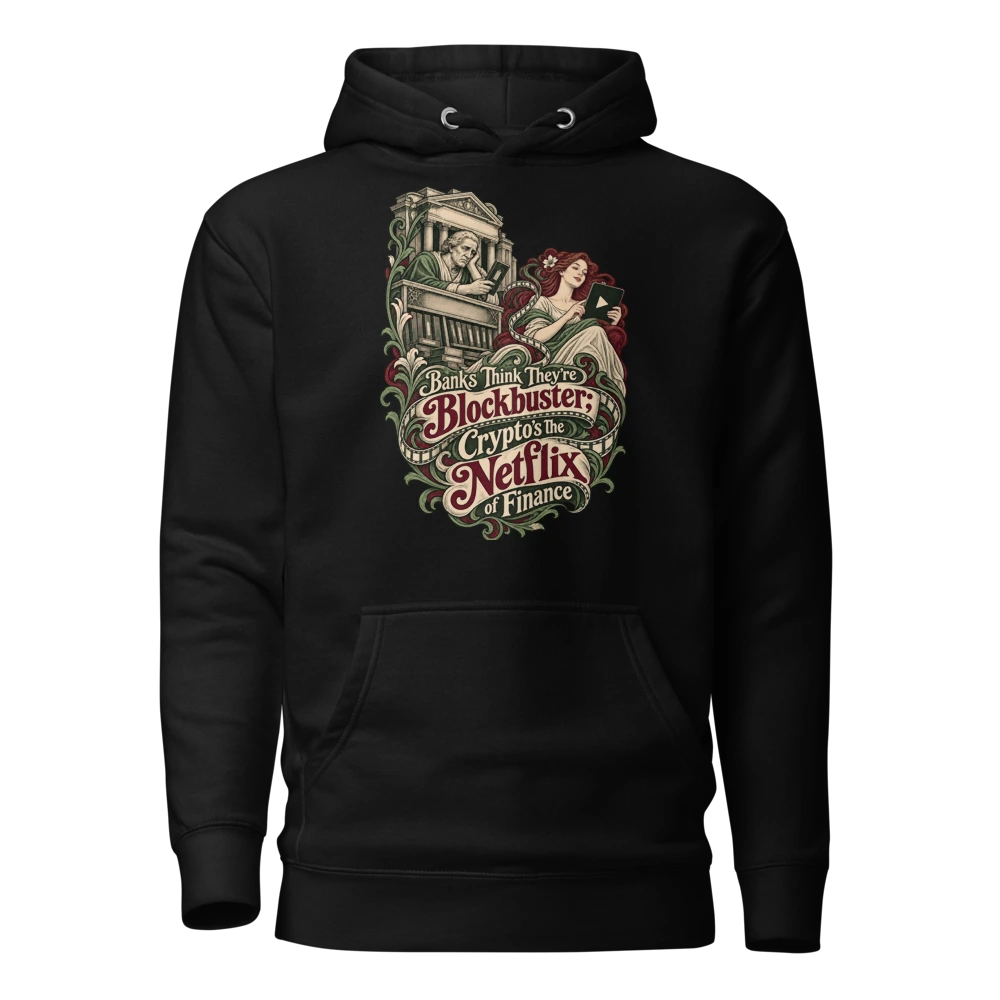 Banks Think They’re Blockbuster; Crypto’s the Netflix of Finance Hoodie in Black