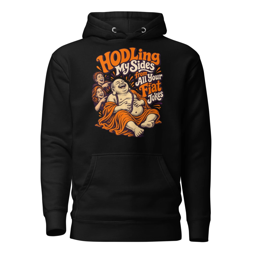 HODLing My Sides from All Your Fiat Jokes Hoodie in Black