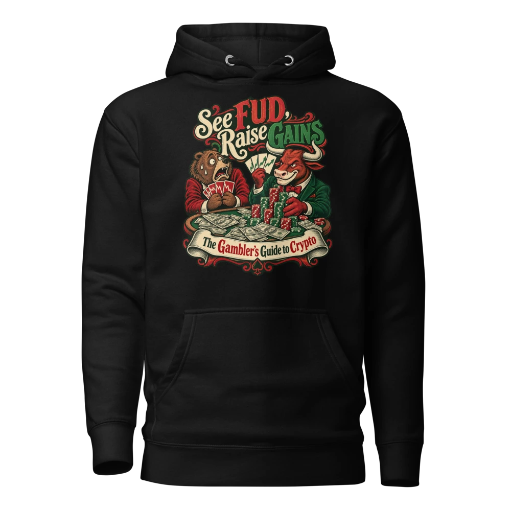 See FUD, Raise Gains The Gambler’s Guide to Crypto Hoodie