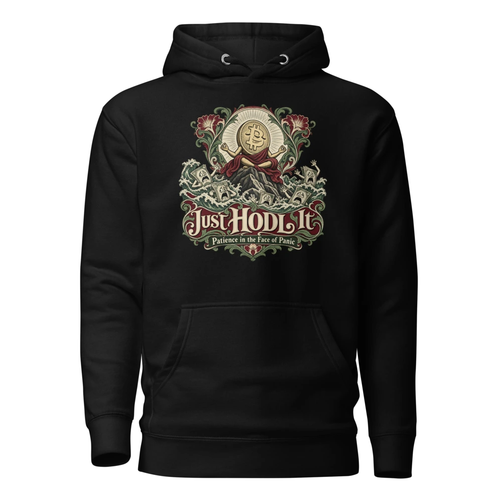 Just HODL It Patience in the Face of Panic Hoodie in Black
