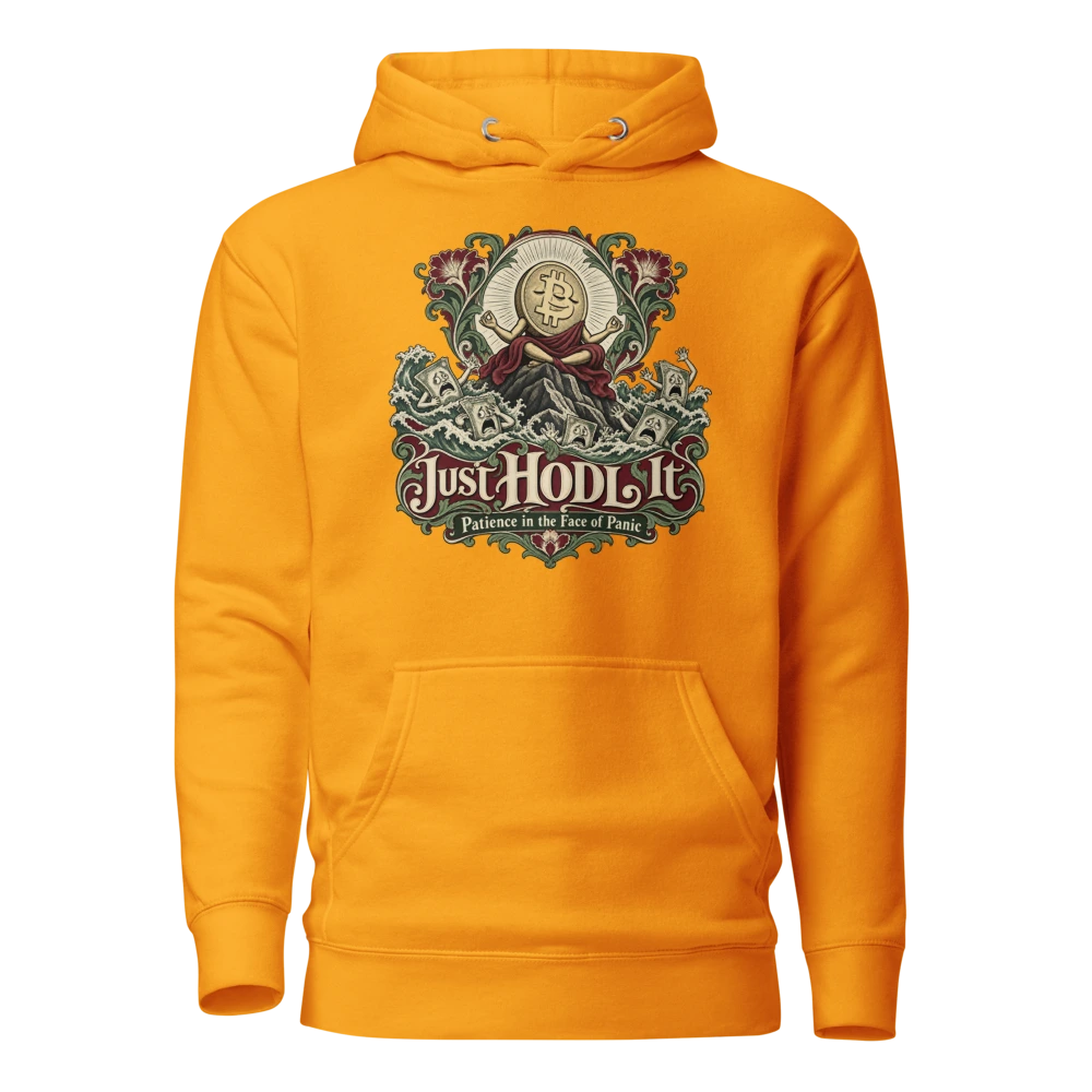Just HODL It Patience in the Face of Panic Hoodie