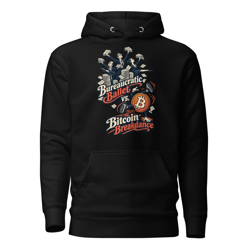 Bureaucratic Ballet vs. Bitcoin Breakdance Hoodie