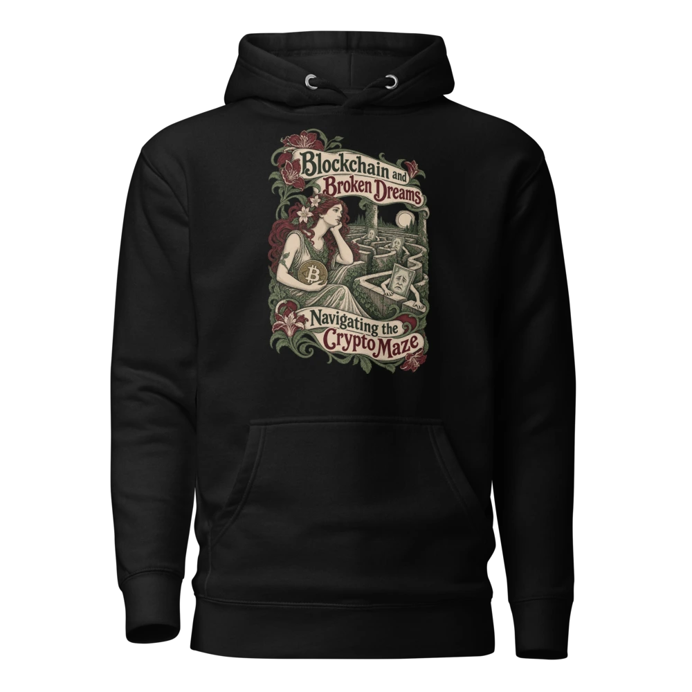 Blockchain and Broken Dreams Navigating the Crypto Maze Hoodie