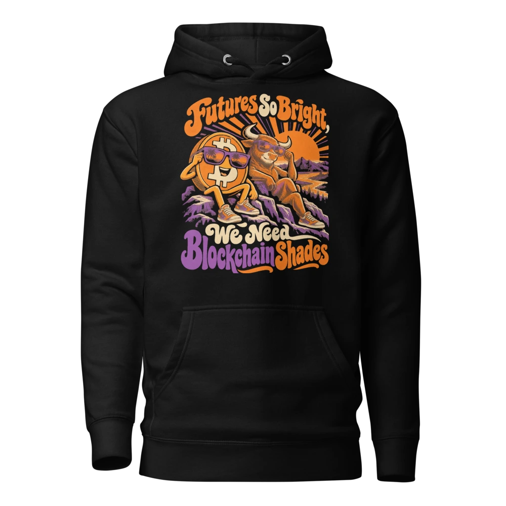 Futures So Bright, We Need Blockchain Shades Hoodie