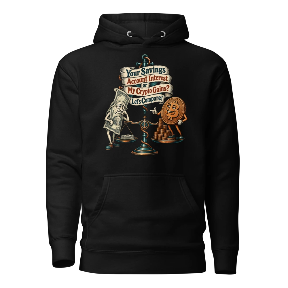 Your Savings Account Interest or My Crypto Gains? Let’s Compare! Hoodie
