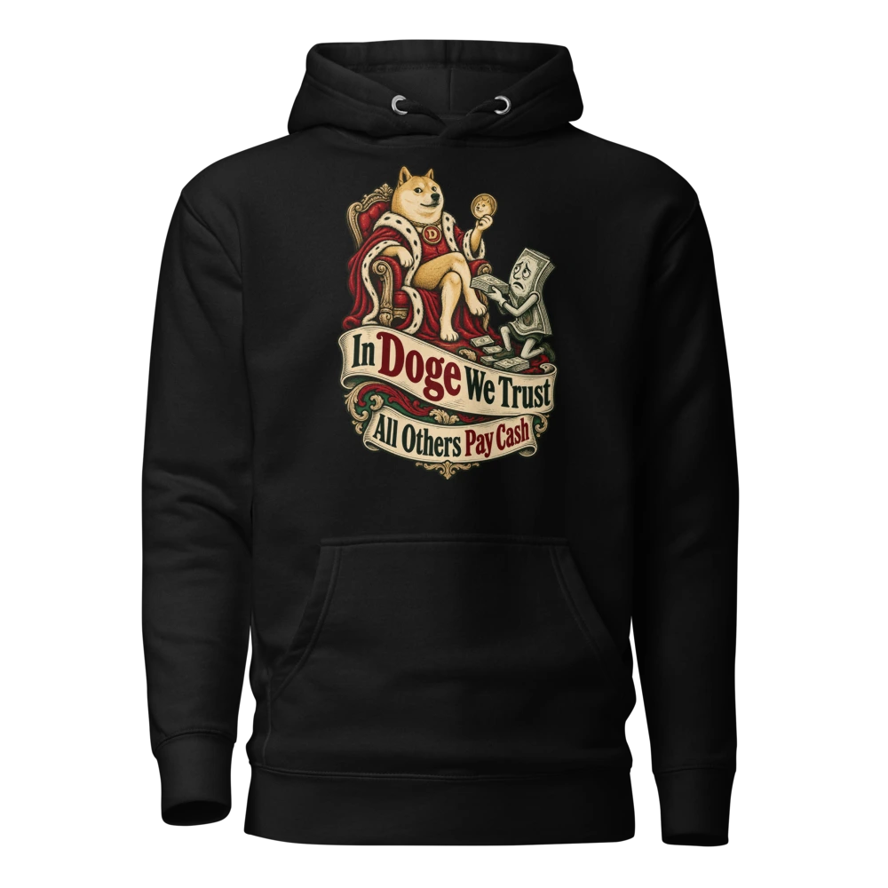 In Doge We Trust – All Others Pay Cash Hoodie