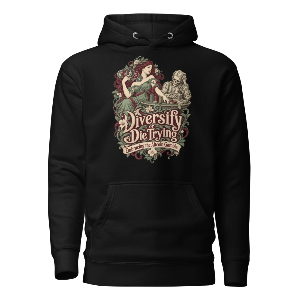 Diversify or Die Trying Embracing the Altcoin Gamble Hoodie