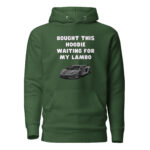 Bought This Hoodie Waiting for My Lambo - Image 3
