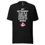 My Retirement Plan is a Shiba Inu - Financial Advice by Memes - Image 2