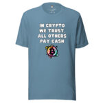 In Crypto We Trust, All Others Pay Cash - Image 4
