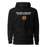 Who Needs a Bank When You Have Blockchain Hoodie - Image 2