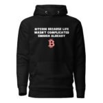 Bitcoin Because Life Wasn't Complicated Enough Already Hoodie - Image 2