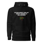 Bitcoin Where Your Net Worth Changes in Milliseconds Hoodie - Image 2