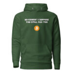 No-Coiner? I Suppose You Still Fax Too Hoodie - Image 3