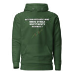 Bitcoin Because Who Needs Stable Investments Anyway? Hoodie - Image 3